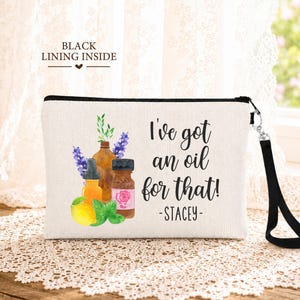 Essential Oil Personalized Bag, I've got an oil for that, Oily Mama, Cosmetic Bag, Wristlet Purse, Custom Essential Oils Bag, Oily Gift
