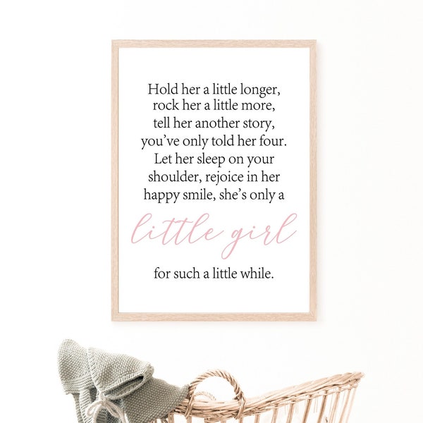 Hold Her A Little Longer Sign, Nursery Wall Decor, Baby Shower Gift, Baby Girl Gift, New Baby Girl Gift Idea, Baby Girl Nursery Print