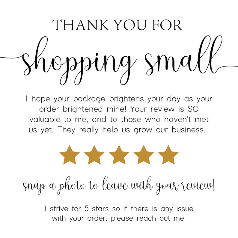 May include: Thank you for shopping small. A note with a five-star rating encourages customers to leave a review and includes the text "snap a photo to leave with your review!"