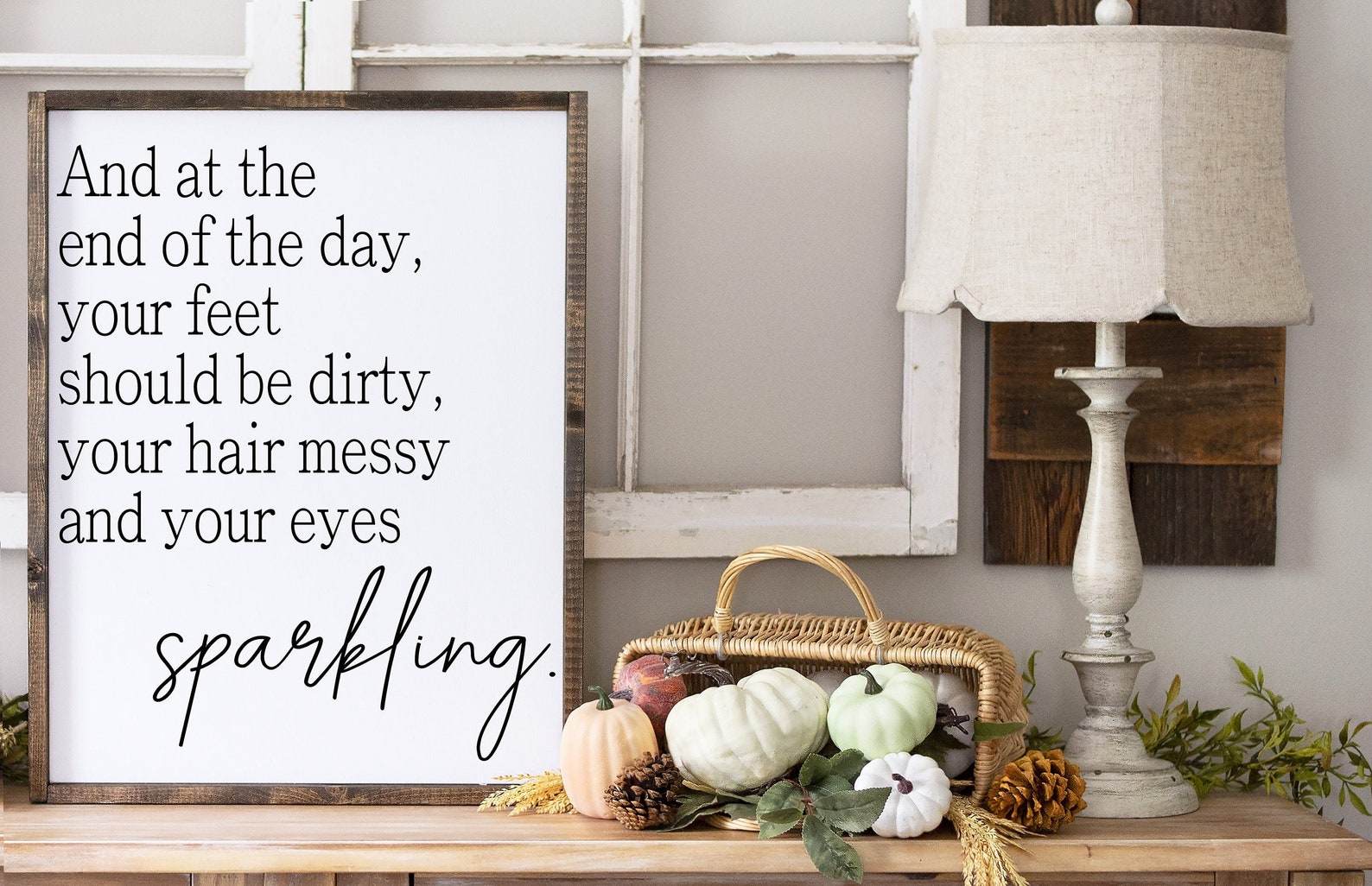 And at the End of the Day Sign Dirty Feet Messy Hair Eyes Etsy