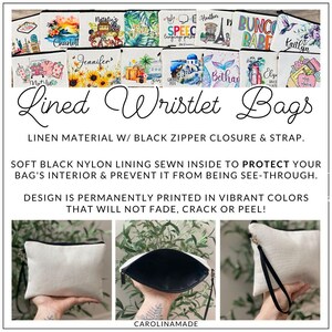 May include: Lined wristlet bags made of linen material with a black zipper closure and strap. The bags have a soft black nylon lining sewn inside to protect the bag's interior and prevent it from being see-through. The design is permanently printed in vibrant colors that will not fade, crack or peel.