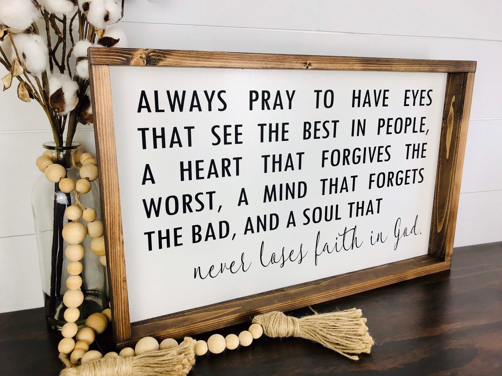 Always pray to have eyes that see the best in people Wood sign ...