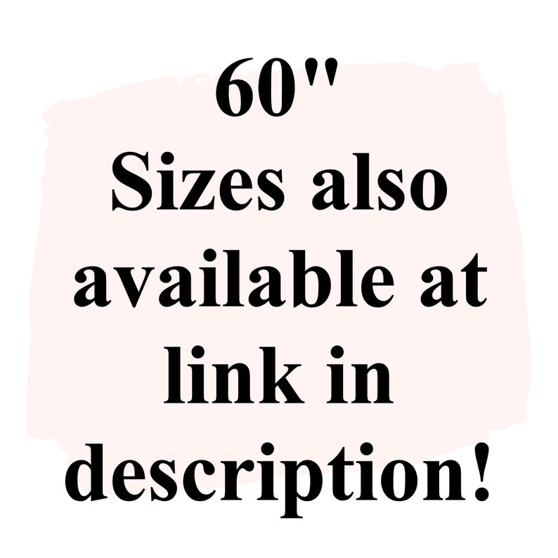 May include: Text on a pink background that reads "60" with a quotation mark, "Sizes also available at link in description!"