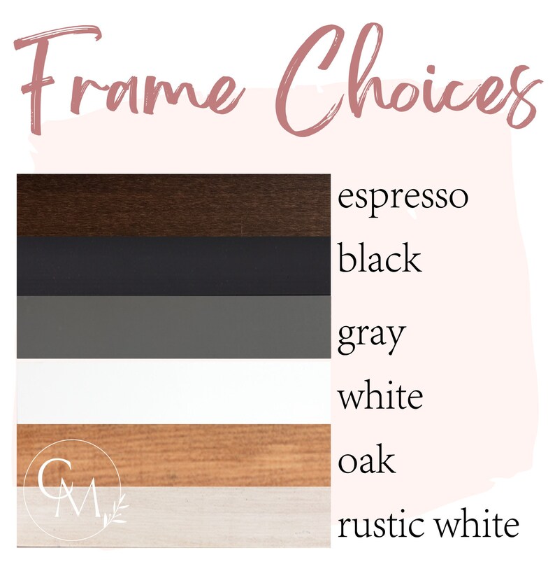 May include: A visual guide to frame choices, showing six different frame colors: espresso, black, gray, white, oak, and rustic white.
