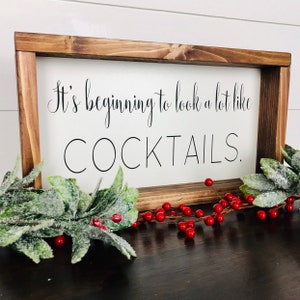 Its Beginning to look a lot like Cocktails Sign, Funny Christmas Decor, Farmhouse Christmas, Drinking Sign, Bar Sign, Wine Lover Gift