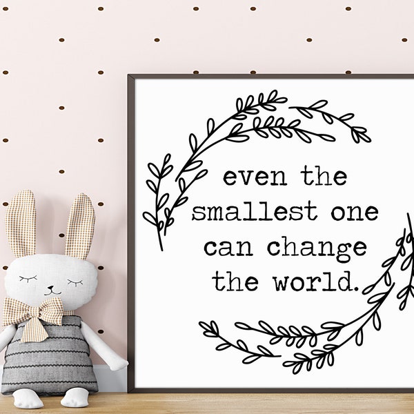 Even the Smallest One Can Change the World, Decor for Baby Room, New Mom Premie Gift, Peter Rabbit, Nursery Motivational Quote, Premie Sign
