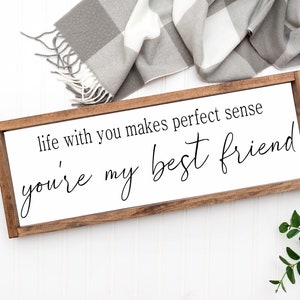 Life with you makes perfect sense you're my best friend, Country Music Lyrics, Gift for him Gift for her, Wedding Anniversary Present