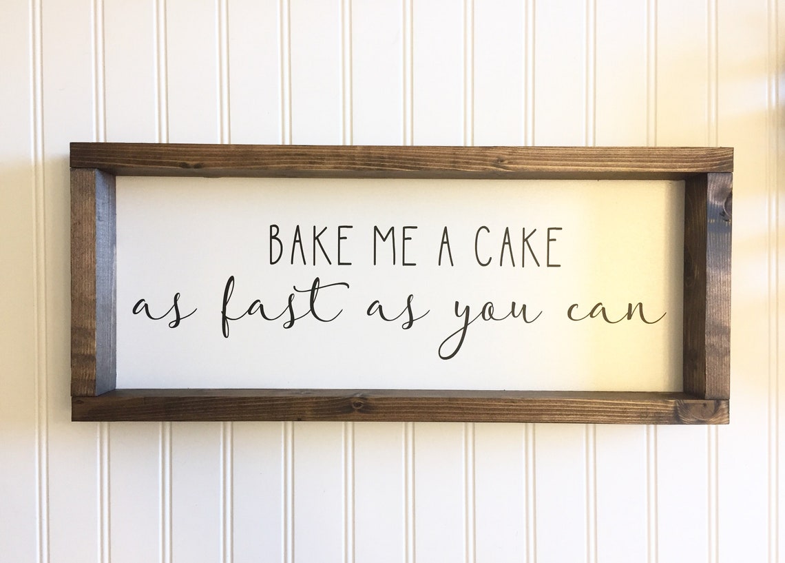 Bake Me A Cake As Fast As You Can Bake Me a Cake as Fast as You Can Sign Farmhouse Kitchen - Etsy
