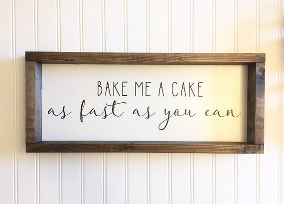 Bake me a cake as fast as you can Sign Rustic Farmhouse Kitchen Wall Decor Kitchen Wooden Sign Baking Lover Gift Farmhouse Kitchen Sign