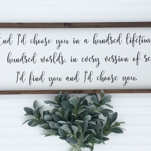 And I&#39;d choose you in a hundred lifetimes Quote Sign Master Bedroom Over Headboard Above Bed Decor Framed Wedding Anniversary Gift for Wife
