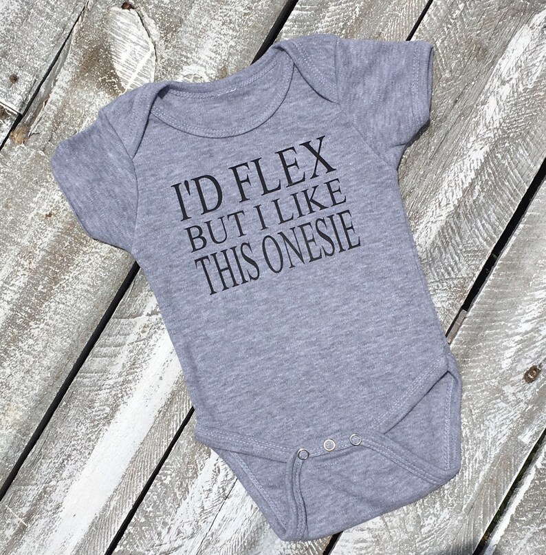 I/'d Flex but I Like This Onesie