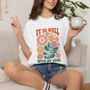 It Is Well With My Soul floral graphic T-Shirt | Inspirational Scripture Tee