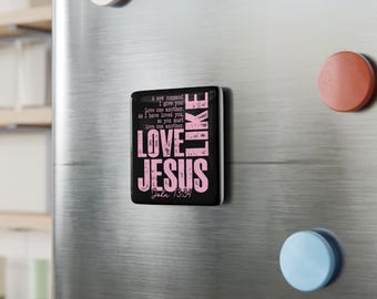 Love Like Jesus Porcelain Magnet | Christian Scripture John 13:34