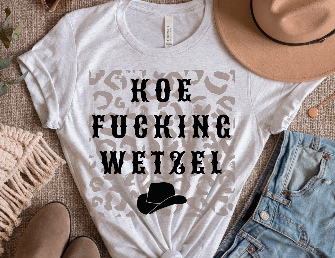 Koe Fucking Wetzel Shirt, Koe Wetzel Concert Shirt, Country Western