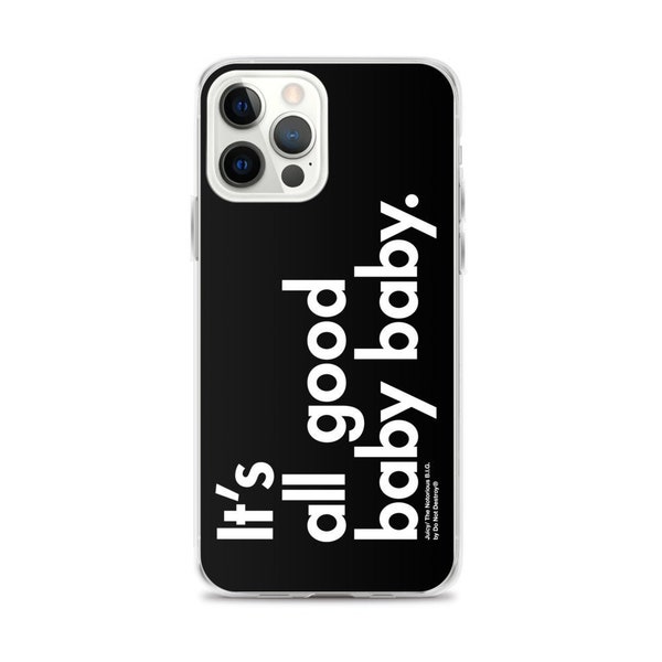 Music Series: It’s All Good Baby Baby iPhone Case, Hip Hop, iPhone, iPhone case, phone case, quotes, quote, typography