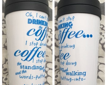 Custom, "If I Stop Drinking the Coffee" Gilmore Inspired 16 oz double walled coffee tumbler