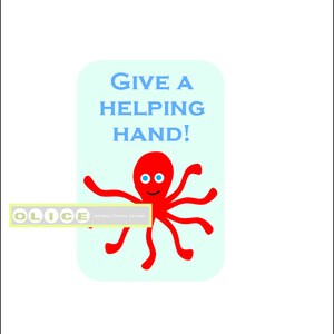 May include: A red octopus with blue eyes and a smile is holding a yellow banner with the text "OLICE" and the words "Give a Helping Hand!" in blue text on a light blue background.
