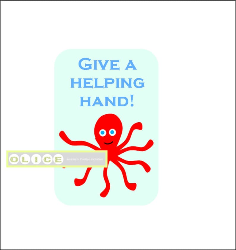 May include: A red octopus with blue eyes and a smile is holding a yellow banner with the text "OLICE" and the words "Give a Helping Hand!" in blue text on a light blue background.