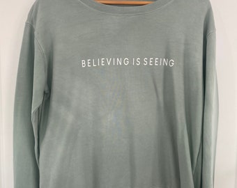 Believing is Seeing spiritual mindful yoga organic cotton sweater- Sage **last one left