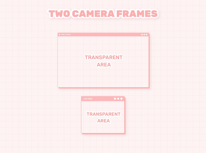 May include: Two pink camera frames with a grid background. The top frame says "NOW PLAYING" and the bottom frame says "LIVE NOW". Both frames have the text "TRANSPARENT AREA" inside.