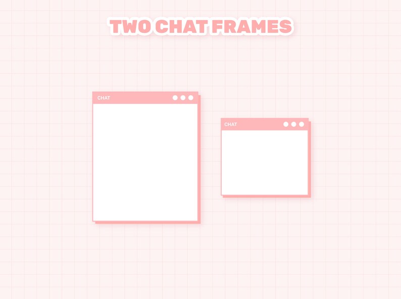 May include: Two pink chat frames with the text "CHAT" at the top of each frame. The frames are on a light pink grid background.