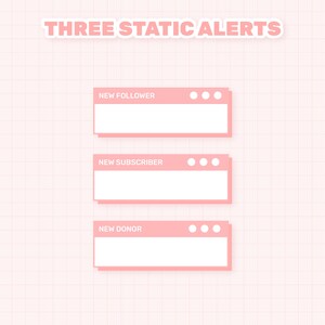 May include: Three pink static alerts with white text and dots. The alerts read "NEW FOLLOWER", "NEW SUBSCRIBER", and "NEW DONOR".
