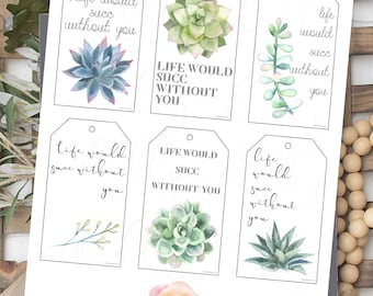 Succulent Gift Tags, Teacher Friend Neighbor Gift (Digital Download)