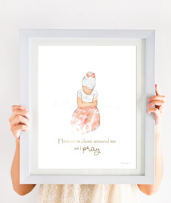 Heaven Is Close Around Me As I Pray, Christian Printable, Prayer, Christian Art, Little Girls Room, Church Art, Primary Art, Communion Art