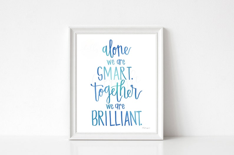 Printable Home Decor Motivational Quote Alone We Are Smart Blue Ombre Calligraphy Art Calligraphy Sign Together We Are Brilliant Art
