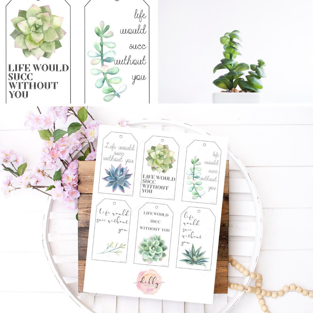 life-would-succ-without-you-succulent-gift-tags-succulent-gift