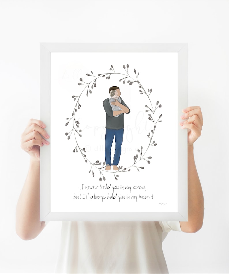 Thoughtful Father/'s Day Gift But I/'ll Always Hold You In My Heart Art Invisible Baby Printable Memorial Art I Never Held You In My Arms