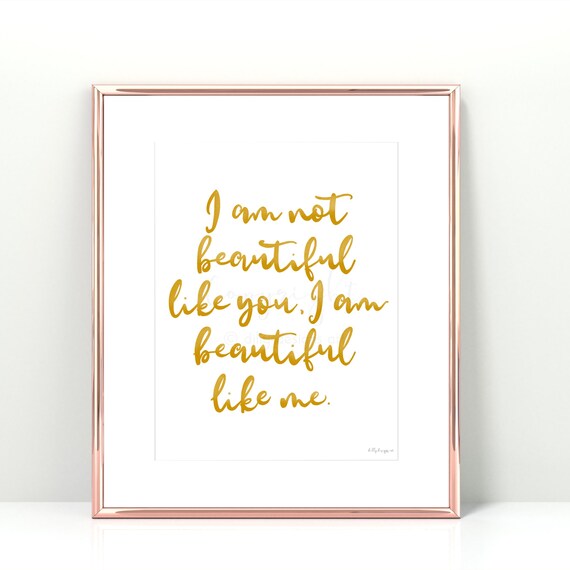 I'm Not Beautiful Like You I'm Beautiful Like Me, Hand Lettered Quote Printable, Inspirational Wall Art, Calligraphy Digital Download, Sign