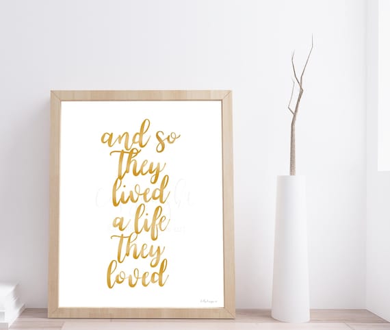Gold Wall Art Printable, And So They Lived A Life They Loved, Inspirational Quote, Calligraphy Print, Digital Download, Hand-Lettering, Sign