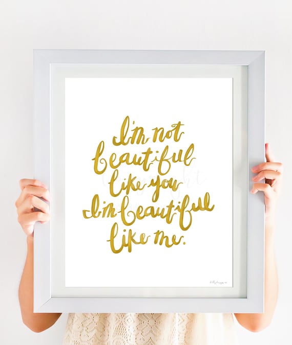 Hand Lettered Quote Printable, I'm Not Beautiful Like You I'm Beautiful Like Me, Inspirational Wall Art, Calligraphy Digital Download, Sign