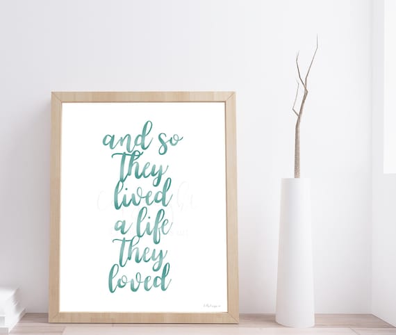 Teal Calligraphy Wall Art, And So They Lived A Life They Loved, Printable Inspirational Quote, Digital Download, Hand-Lettered,Wall Art Sign