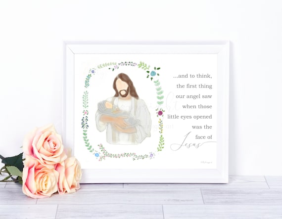 The First Thing Our Angel Saw When Those Little Eyes Opened Was The Face Of Jesus, Memorial Artwork, Christ Holding Baby, Jesus Holding Baby