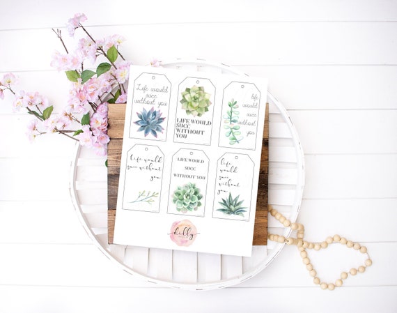 Life Would Succ Without You, Succulent Gift Tags, Succulent Gift, Succulent Printables, Cute Gift Ideas, Teacher Gift, Neighbor Gift, Friend