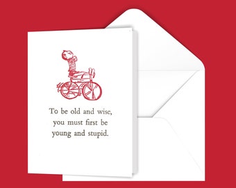 To Be Young and Foolish...Greeting Card