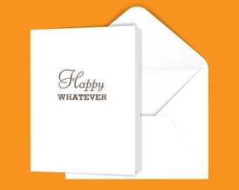 Happy Whatever Greeting Card