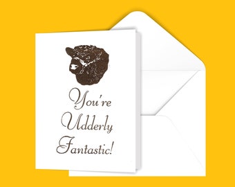 You're Udderly Fantastic Greeting Card