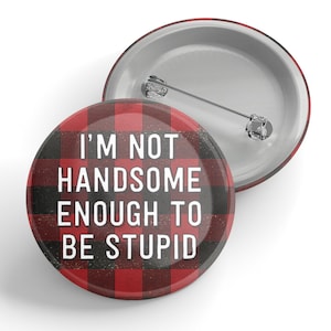 Non sono abbastanza bello da essere stupido pulsante