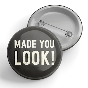 Made You Look Button