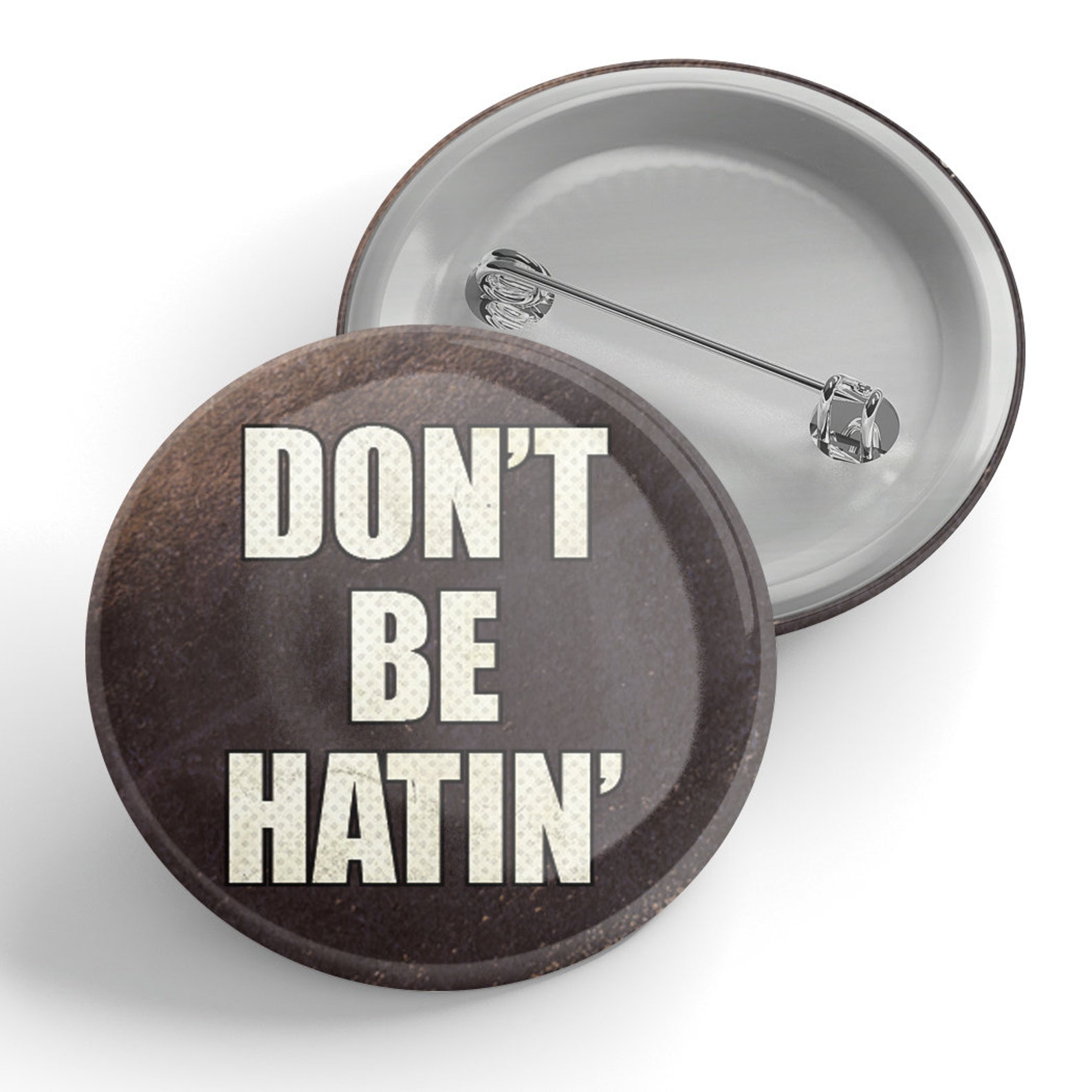 Don't Be Hatin' Button - Etsy