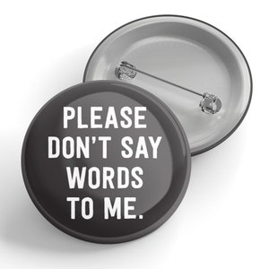 Please Don't Say Words to Me Button
