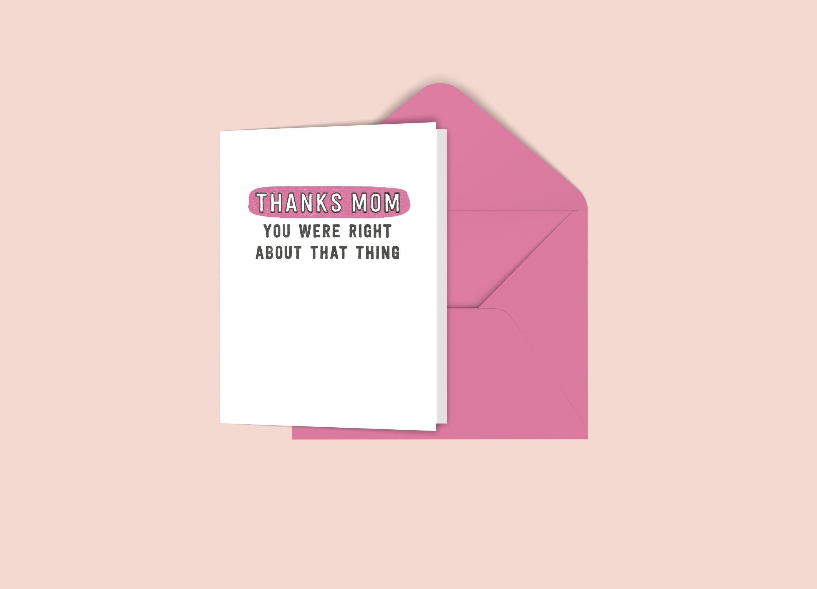 Thanks Mom You Were Right About That Thing Greeting Card - Etsy
