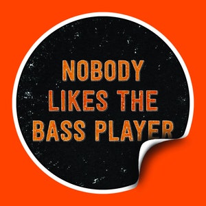 Niemand houdt van de bassist sticker