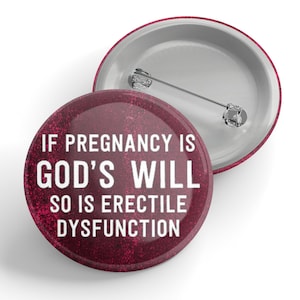 If Pregnancy is God&#39;s Will... Button