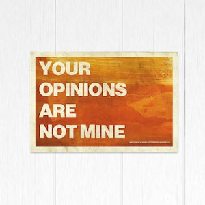 Vos opinions ne sont pas la mienne Carte postale
