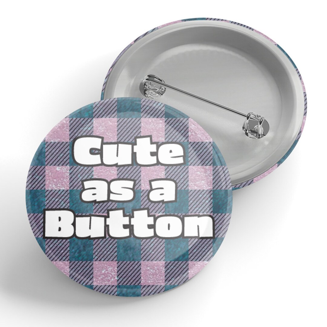 Cute Add Button Cute as a Button! Button - Etsy