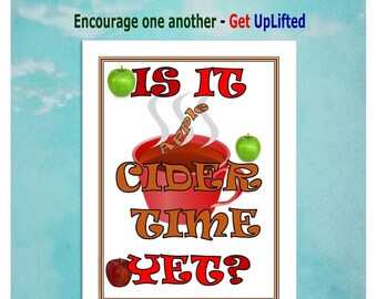 Apple cider printable, Is it Apple Cider Time Yet, Fun Kitchen or Dinning area décor just in time for Fall, Gift for a Foodie friend